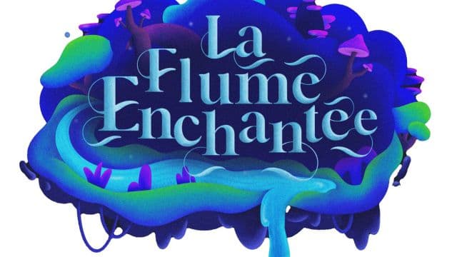 LA FLUME ENCHANTEE