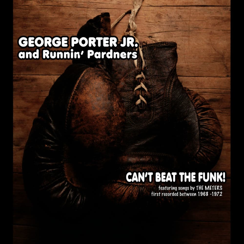 George Porter Jr & Runnin’ Pardners – Soul