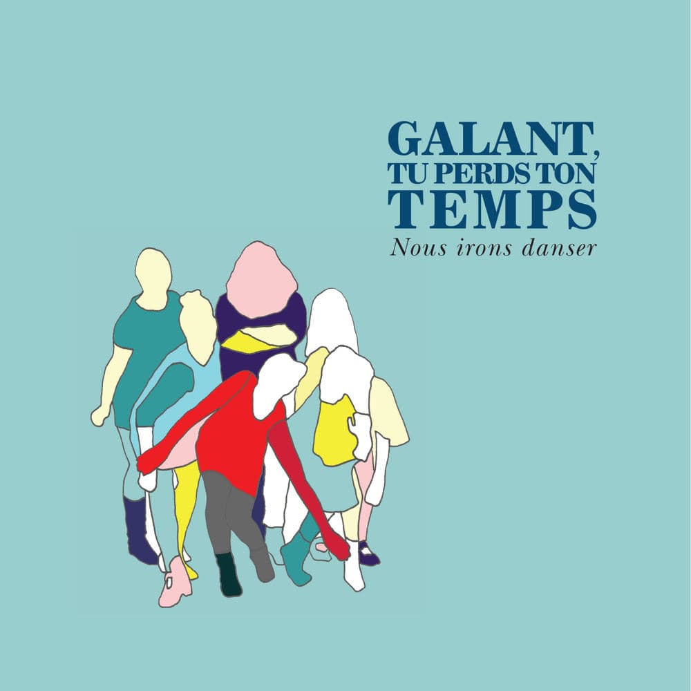 Galant Tu Perds Ton Temps – Pop