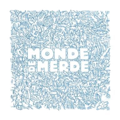 MONDE DE MERDE