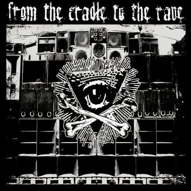 From the Cradle to the Rave