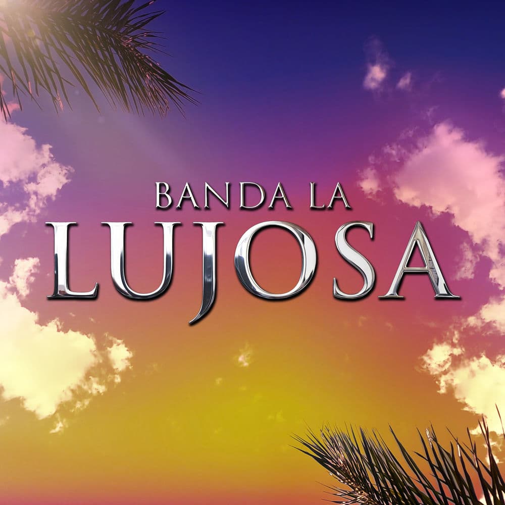 Banda la Lujosa – Banda Sinaloense