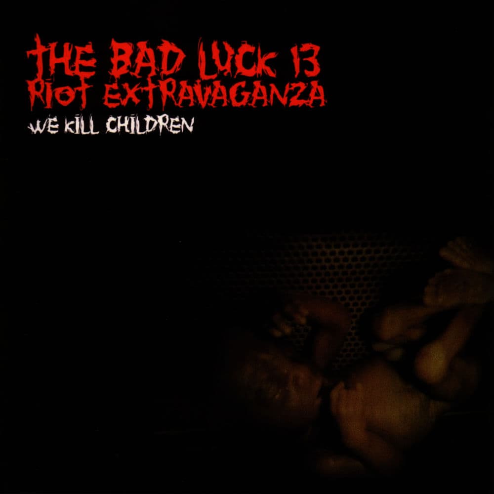 Bad Luck 13 Riot Extravaganza – Hardcore