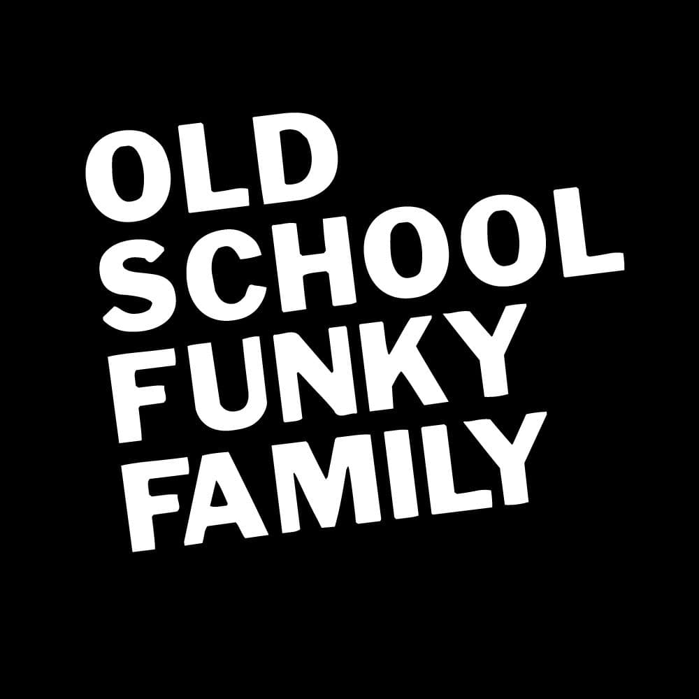 OLD SCHOOL FUNKY FAMILY – Funk