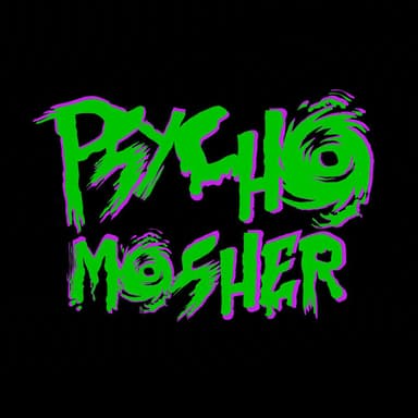 PSYCHO MOSHER