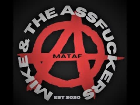 Mike and the Assfuckers
