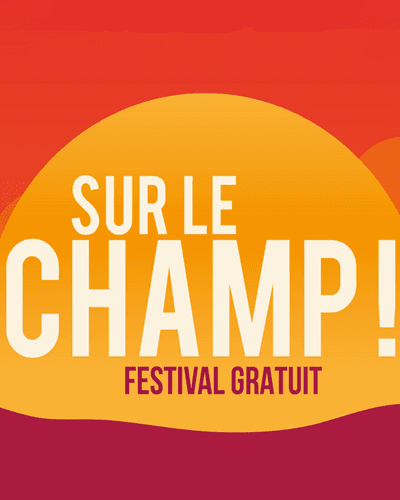 SUR LE CHAMP / FESTIVAL D'ETE DE VALENCE