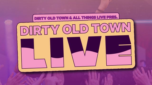 Dirty Old Town Live