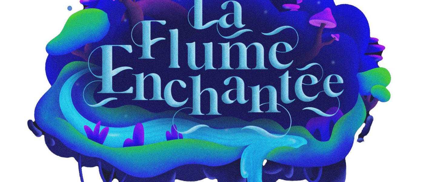 LA FLUME ENCHANTEE