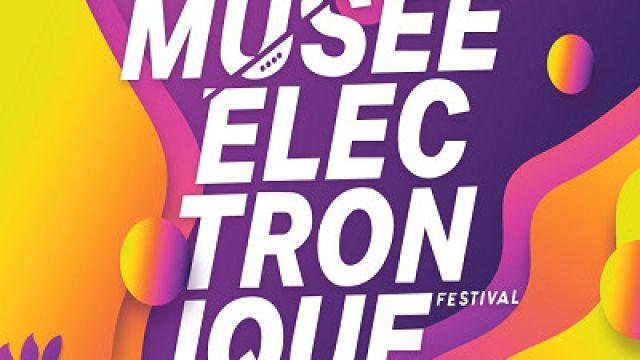 MUSEE ELECTRONIQUE FESTIVAL