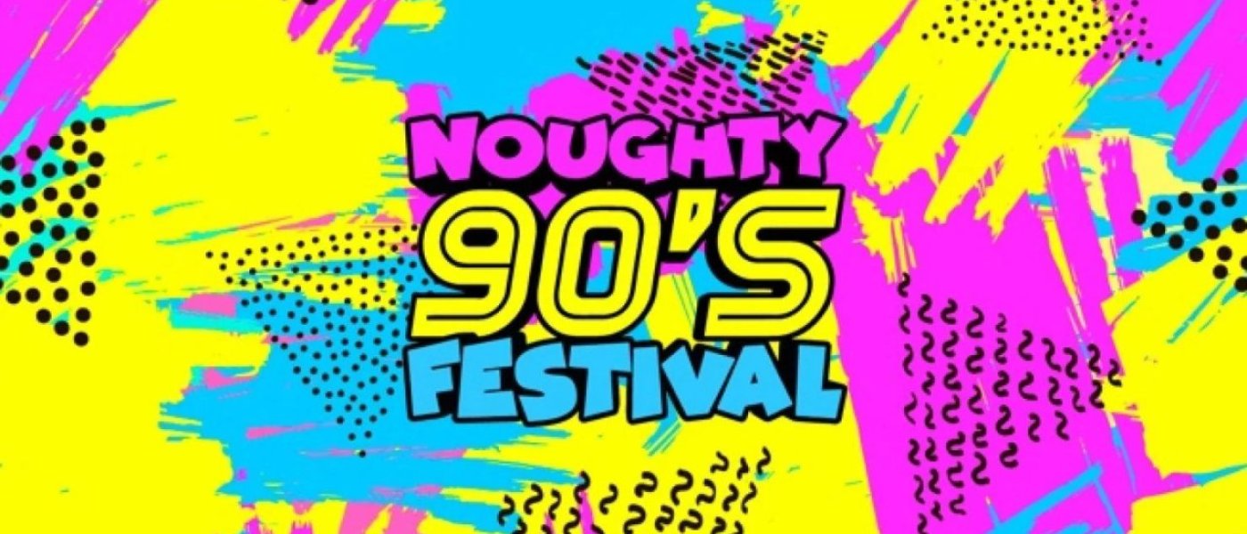 Noughty 90S Festival