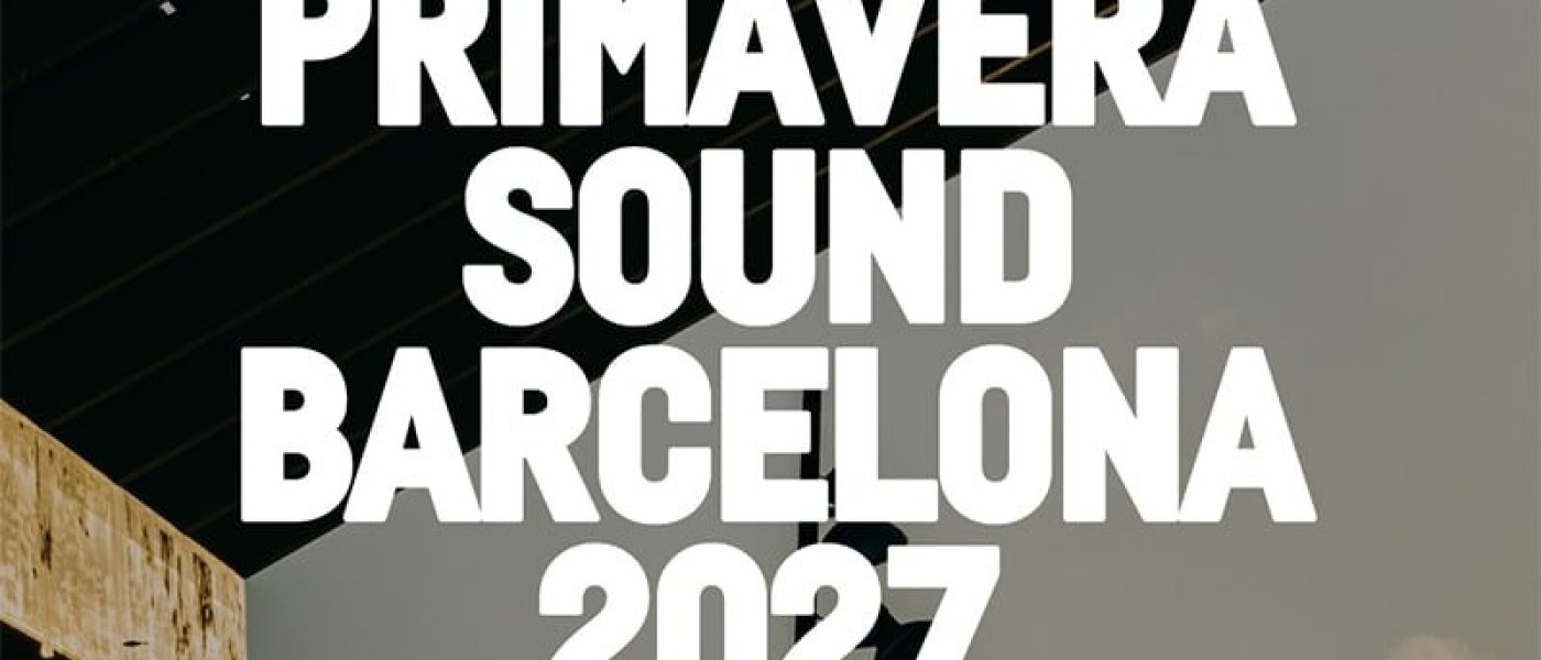 Primavera Sound Barcelona 2027