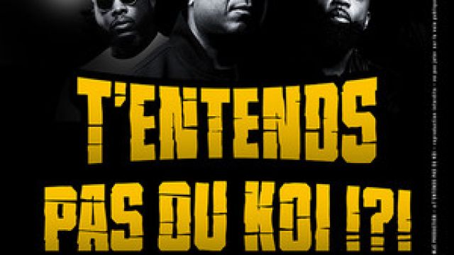 T'entends Pas Ou Koi!?!