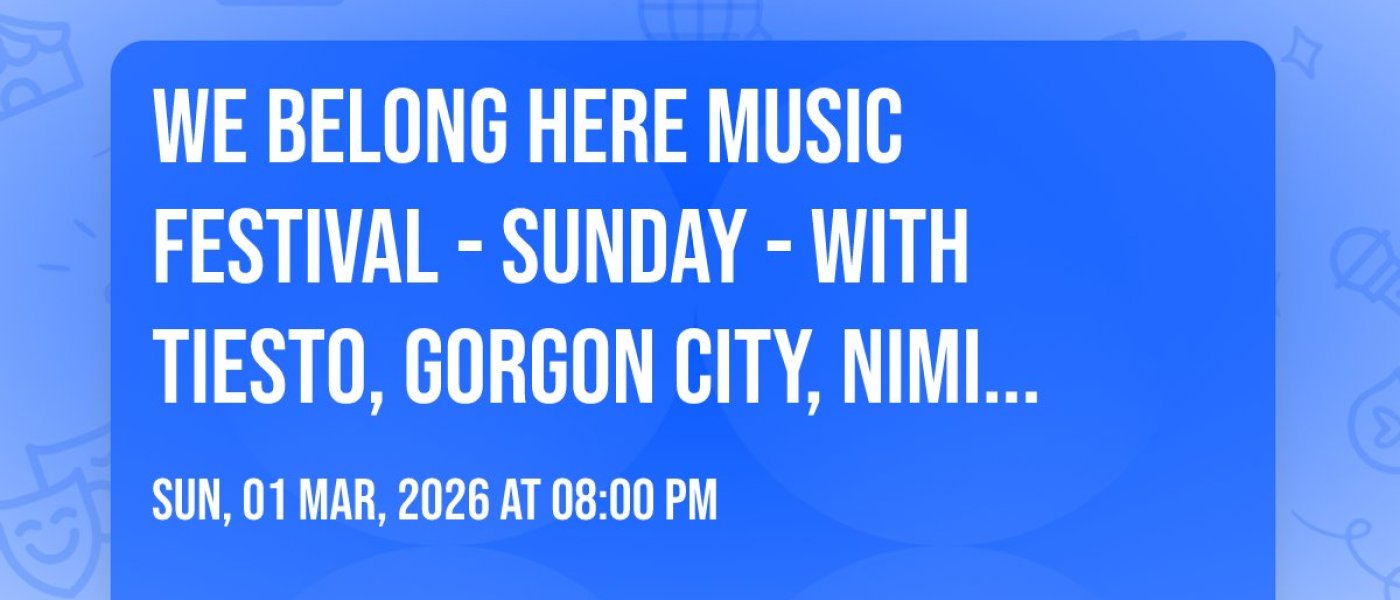 We Belong Here Music Festival - Sunday - With Tiesto, Gorgon City, Nimino, and More (21+)